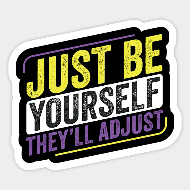 Non-Binary Be Yourself They Adjust LGBT Enby Non Binary Flag Sticker by Dr_Squirrel